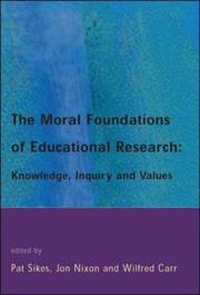 The Moral foundations of educational research knowledge, inquiry, and values