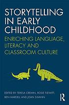 Storytelling in early childhood enriching language, literacy and classroom culture