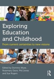 Exploring education and childhood from current certainties to new visions