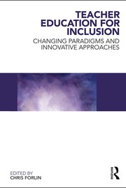 Teacher education for inclusion changing paradigms and innovative approaches