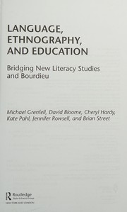 Language, ethnography, and education bridging new literacy studies and Bourdieu