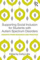Supporting social inclusion for students with autism spectrum disorders insights from research and practice