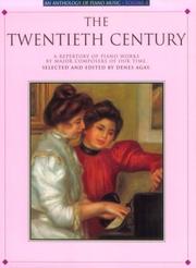 The Twentieth century a repertory of piano works by major composers of our time