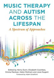 Music therapy and autism across the lifespan a spectrum of approaches