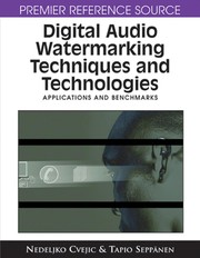 Digital audio watermarking techniques and technologies applications and benchmarks