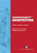 Illustrated dictionary of architecture terms, definitions, examples :designed for senior high school to undergraduate students