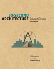 30-second architecture the 50 most signicant principles and styles in architecture, each explained in half a minute