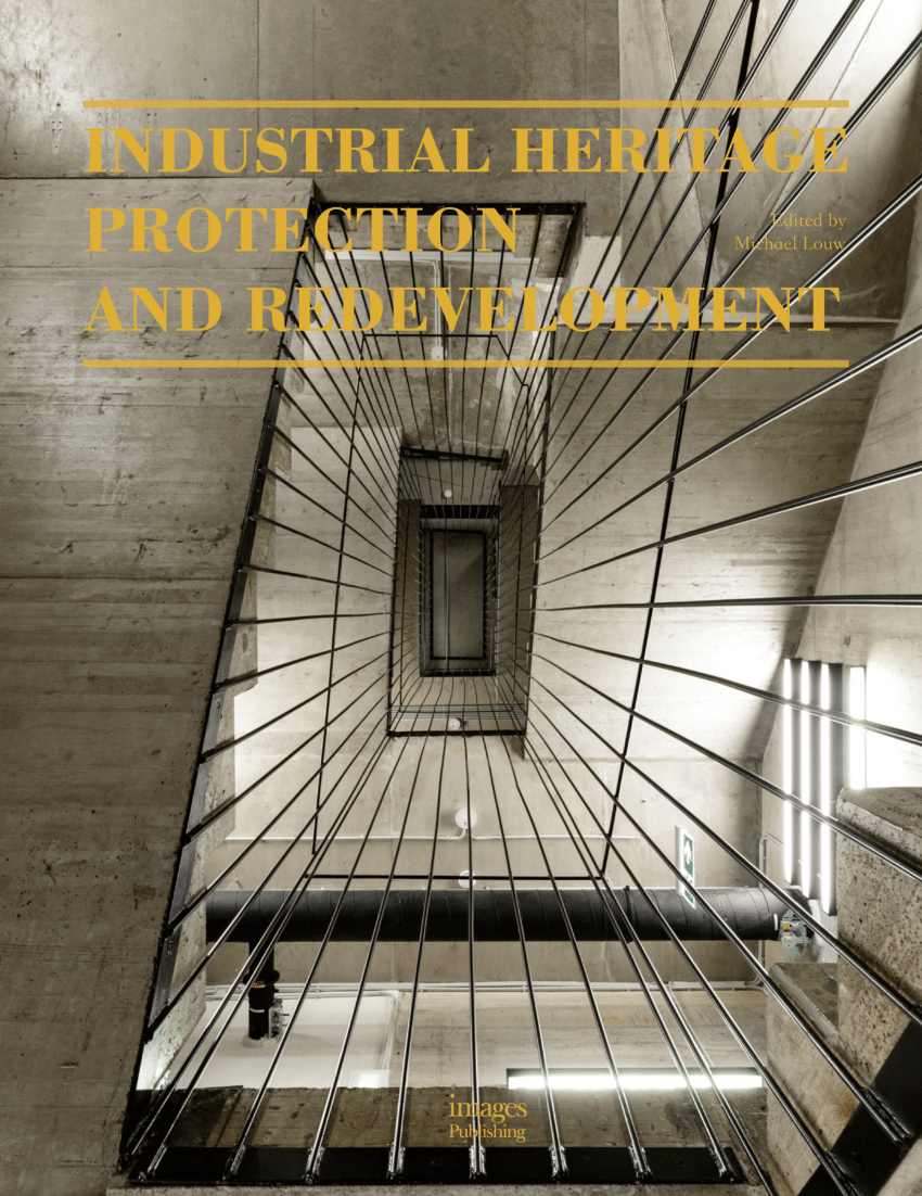 Industrial heritage protection and redevelopment /
