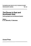 The House in East and Southeast Asia anthropological and architectural aspects