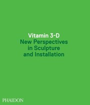 Vitamin 3-D new perspectives in sculpture and installation.