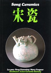 Song ceramics =Song ci with an illustrated catalogue of the exhibition organized by the Southeast Asian Ceramaic Society and held at the National Museum, Singapore in May-June 1983