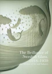 The Brilliance of Swedish glass, 1918-1939 an alliance of art and industry