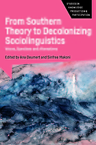 From Southern theory to decolonizing sociolinguistics voices, questions and alternatives