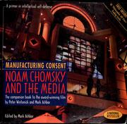 Manufacturing consent Noam Chomsky and the media the companion book to the award-winning film by Peter Wintonick and Mark Achbar