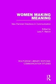 Women making meaning new feminist directions in communication