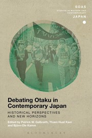 Debating Otaku in contemporary Japan historical perspectives and new horizons
