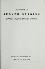 Dictionary of spoken Spanish Spanish-English, English-Spanish.