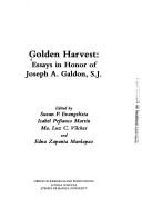 Golden harvest essays in honor of Joseph A. Galdon, S.J.