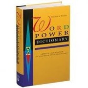 Reader's Digest word power dictionary improve your English as you build your vocabulary.