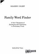 Family word finder a new thesaurus of synonyms and antonyms in dictionary form