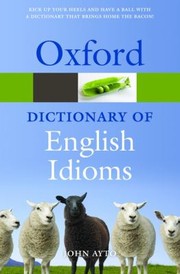 Oxford dictionary of English idioms.