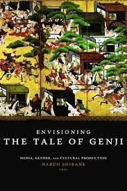 Envisioning the Tale of Genji media, gender, and cultural production