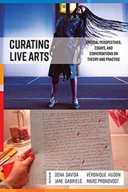 Curating live arts critical perspectives, essays, and conversations on theory and practice