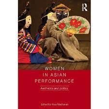 Women in Asian performance aesthetics and politics