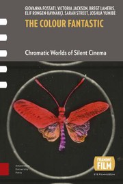 The colour fantastic chromatic worlds of silent cinema