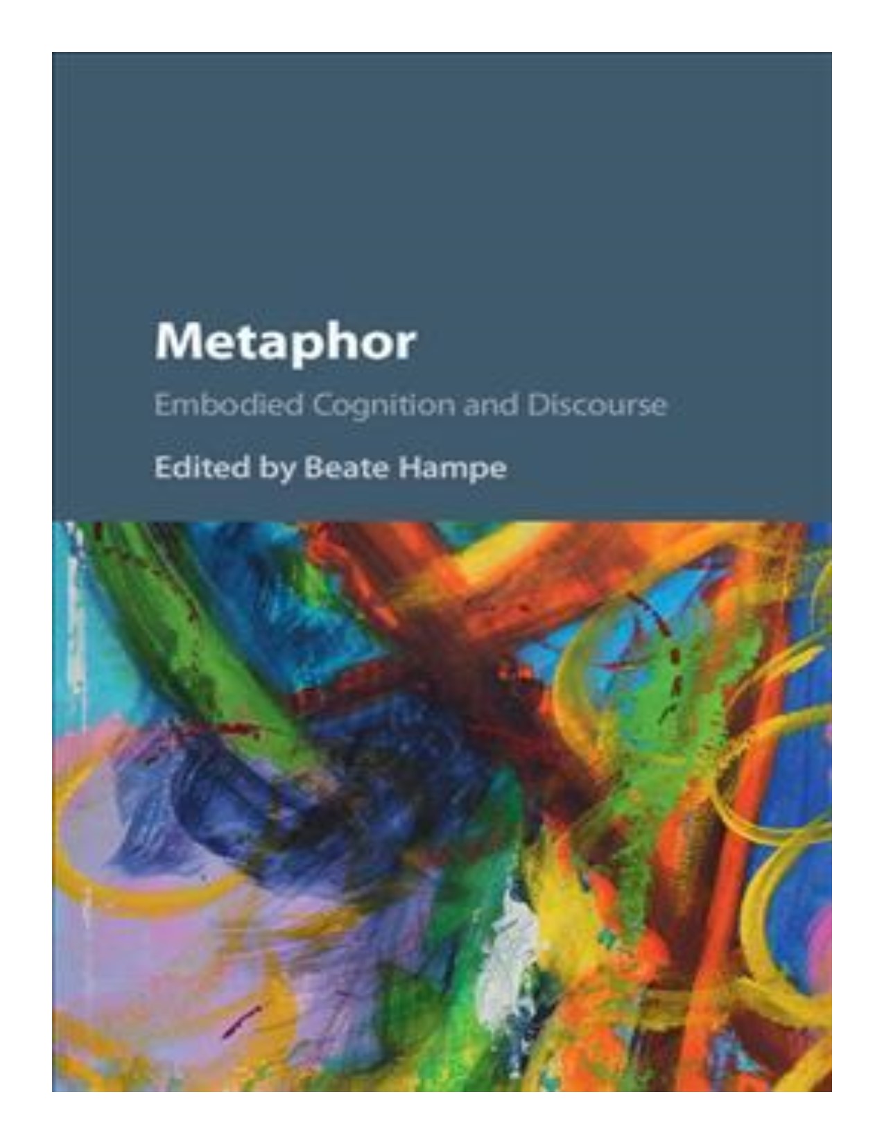 Metaphor embodied cognition and discourse