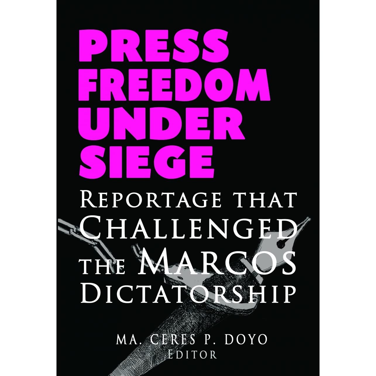 Press freedom under siege reportage that challenged the Marcos dictatorship