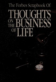 The Forbes scrapbook of thoughts on the business of life