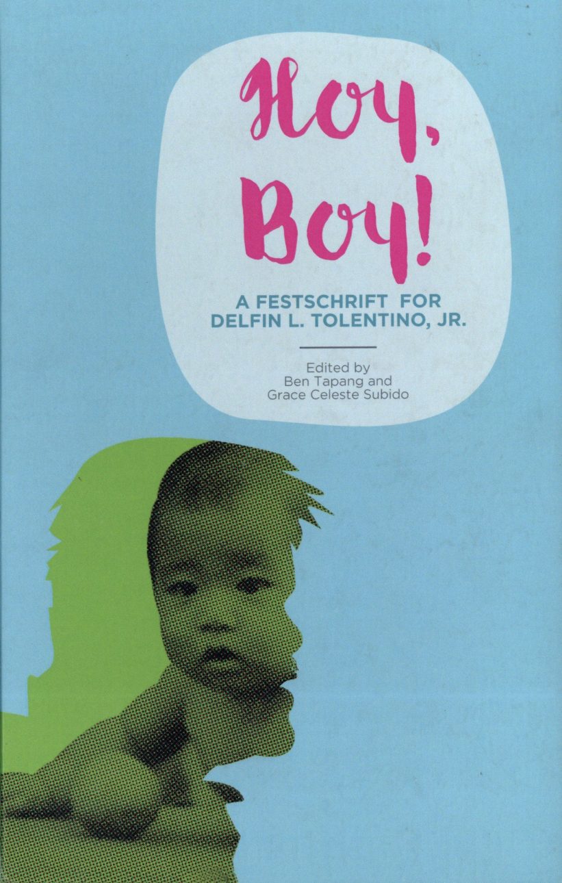 Hoy, Boy! a festschrift for Delfin L. Tolentino, Jr.