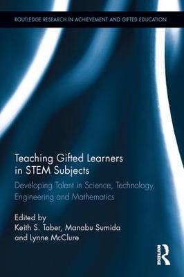 Teaching gifted learners in STEM subjects developing talent in science, technology, engineering and mathematics