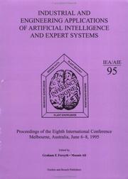 Industrial and engineering applications of artificial intelligence and expert systems proceedings of the eighth international conference held in Melbourne, Australia, June 6-8, 1995