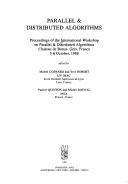 Parallel & distributed algorithms proceedings of the International Workshop on Parallel & Distributed Algorithms, Chateau de Bonas, Gers, France, 3-6 October, 1988