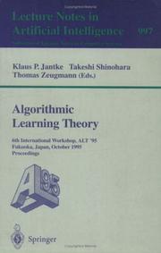 Algorithmic learning theory 6th international workshop, ALT '95, Fukuoka, Japan, October 18-20, 1995 : proceedings