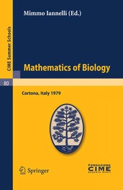 Mathematics of biology lectures given at a Summer School of the Centro Internazionale Mathematico Estivo (C.I.M.E.), held in Cortona (Arezzo), Italy, June 18-30, 1979