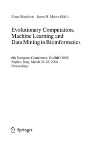 Evolutionary computation, machine learning and data mining in bioinformatics 6th European conference, EvoBIO 2008, Naples, Italy, March 26-28, 2008 : proceedings