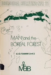 Man and the Boreal Forest proceedings of a regional meeting within Project 2 of MAB (Unesco's Man and the Biosphere Programme) held in Stockholm, Sweden, 13-16 October 1975.