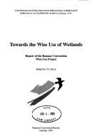 Towards the wise use of wetlands.