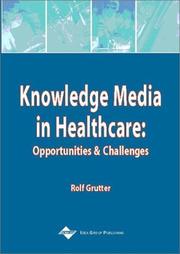 Knowledge media in healthcare opportunities and challenges