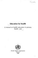 Education for health a manual on health education in primary health care