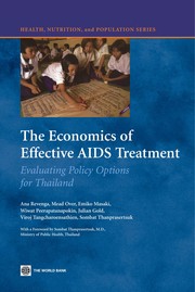 The Economics of effective AIDS treatment evaluating policy options for Thailand