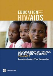 A sourcebook for HIV/AIDS prevention programs. v.2 Education sector-wide approaches