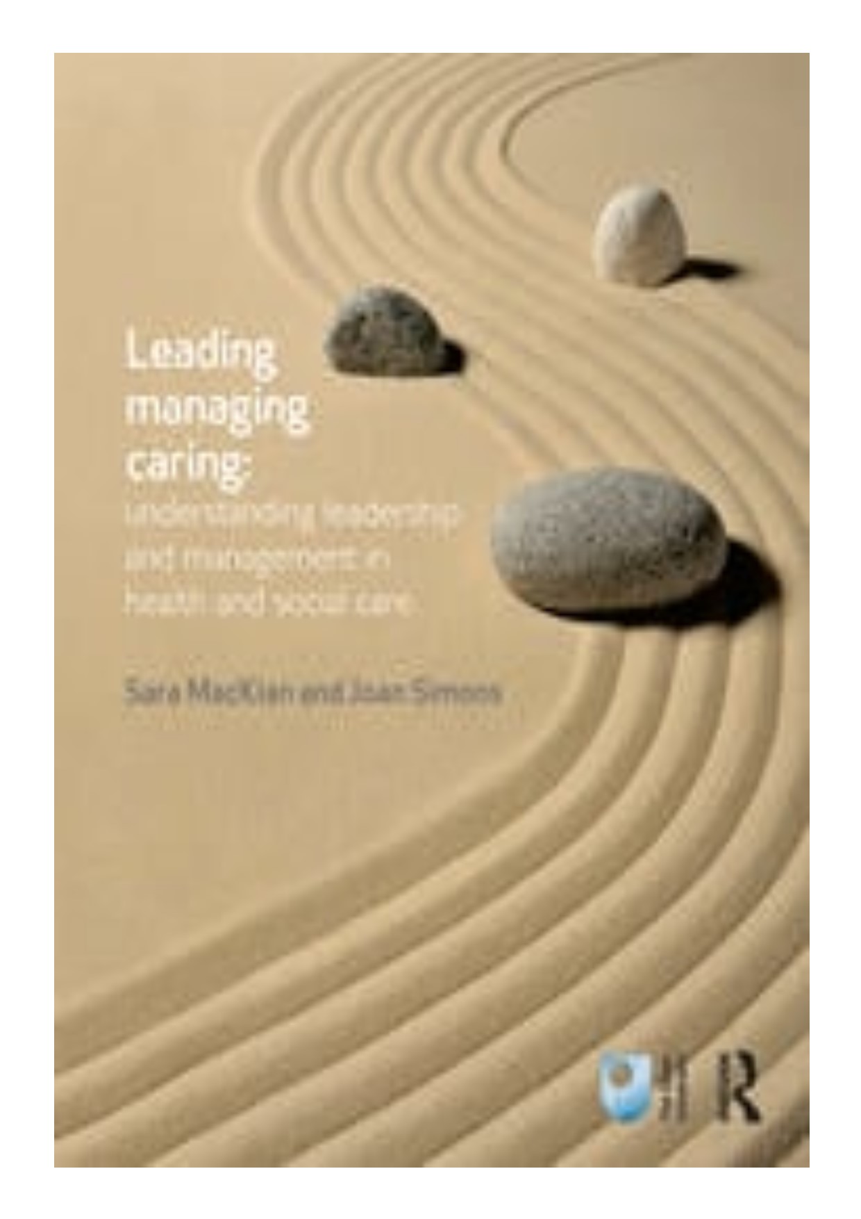 Leading, managing, caring understanding leadership and management in health and social care