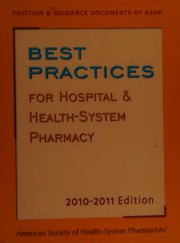 Best practices for hospital & health-system pharmacy : position & guidance documents of ASHP Bruce Hawkins.