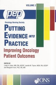 Putting evidence into practice improving oncology patient outcomes. Volume 2