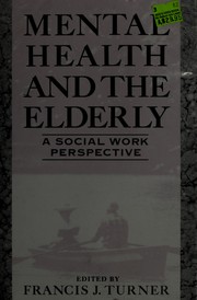 Mental health and the elderly : social work perspective