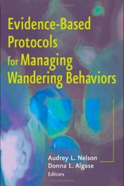 Evidence-based protocols for managing wandering behaviors Audrey L. Nelson and Donna L. Algase, editors.